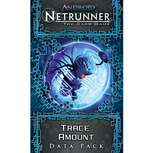 Android: Netrunner - Trace Amount (Data Pack) Android: Netrunner - Trace Amount (Data Pack)